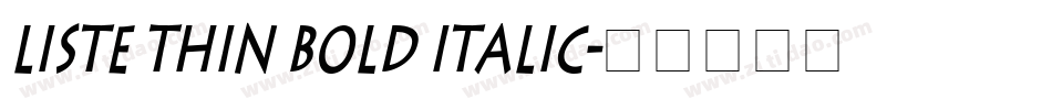 Liste Thin Bold Italic字体转换